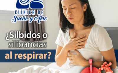 ¿Silbidos o silibancias al respirar?