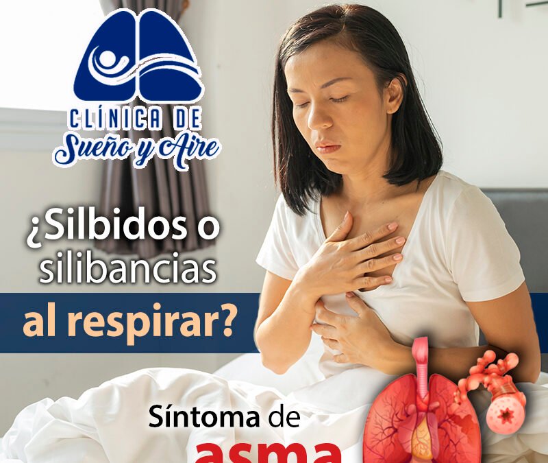 ¿Silbidos o silibancias al respirar?